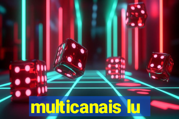 multicanais lu